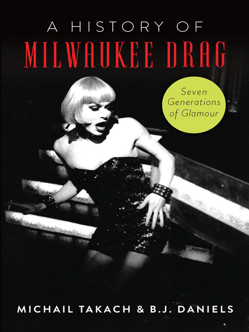 Title details for A History of Milwaukee Drag by Michail Takach - Available